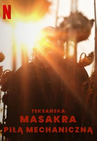 Plakat Filmu Teksańska masakra piłą mechaniczną (2022)